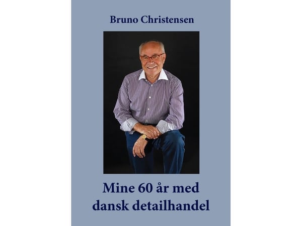 60 vuotta tanskalaisessa vähittäiskaupassa | Bruno Christensen | Kieli: Tanska
