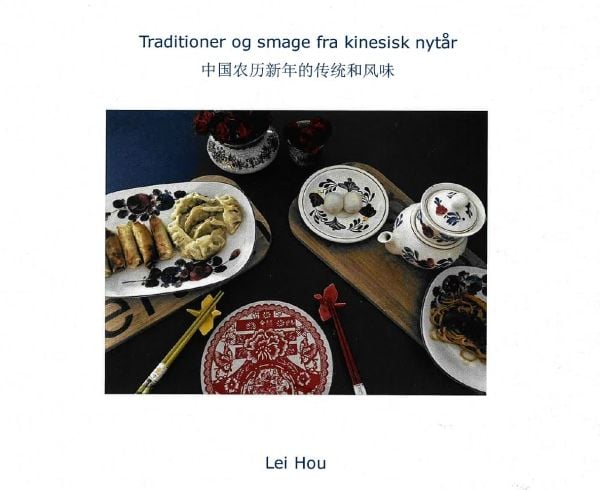 Tradisjoner og smaker fra kinesisk nyttår | Lei Hou | Språk: Dansk