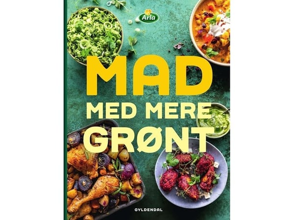 Mat med mer grønt | Gyldendal; Arla Foods | Språk: Dansk