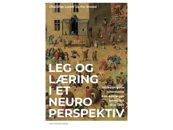 Lek og læring i et nevroperspektiv | Charlotte Lunde; Per Alf Brodal | Språk: Dansk