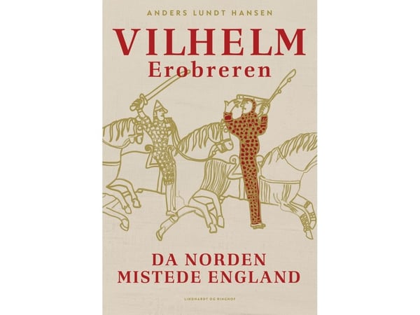 Vilhelm Valloittaja - Kun pohjoinen menetti Englannin | Anders Lundt Hansen | Kieli: Tanska