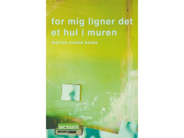 För mig liknar det ett hål i muren | Marina Louise Botes | Språk: Danska