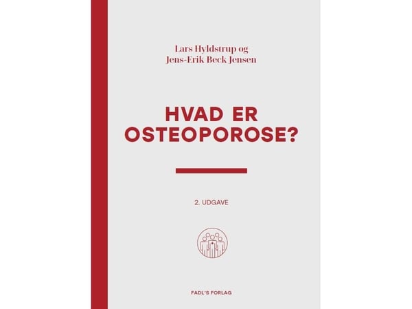 Mikä on osteporoosi? 2. painos | Lars Hyldstrup ja Jens-Erik Beck Jensen | Kieli: Tanska