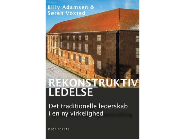 Rekonstruktiv ledelse | Søren Voxted; Billy Adamsen | Språk: Dansk