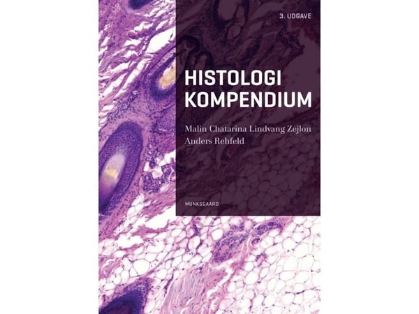 Histologikompendium | Malin Chatarina Lindvang Zejlon; Anders Rehfeld | Språk: Dansk