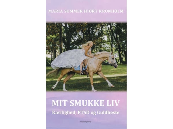 Mitt vakre liv | Maria Sommer Hjort Kronholm | Språk: Dansk