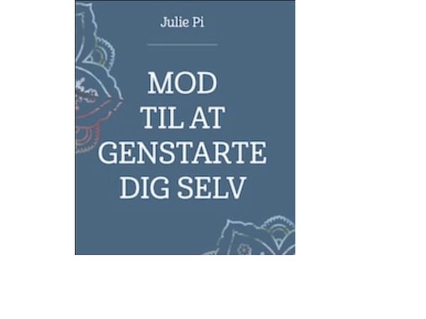 Mot til å starte på nytt | Julie Pi | Språk: Dansk