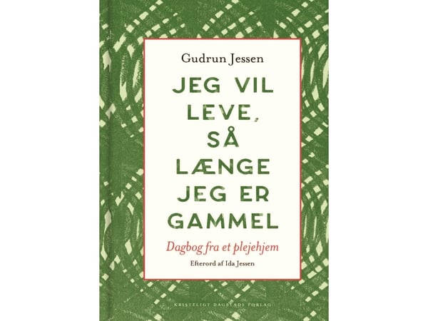 Jeg vil leve, så lenge jeg er gammel | Gudrun Jessen | Språk: Dansk