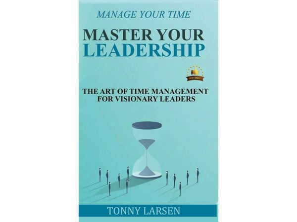 Manage Your Time - Master Your Leadership | Tonny Larsen | Språk: Engelsk