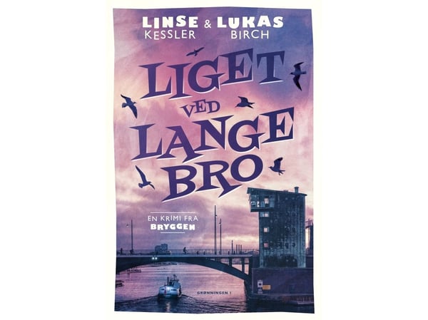 Lik ved Langebro | Linse Kessler, Lukas Birch | Språk: Dansk