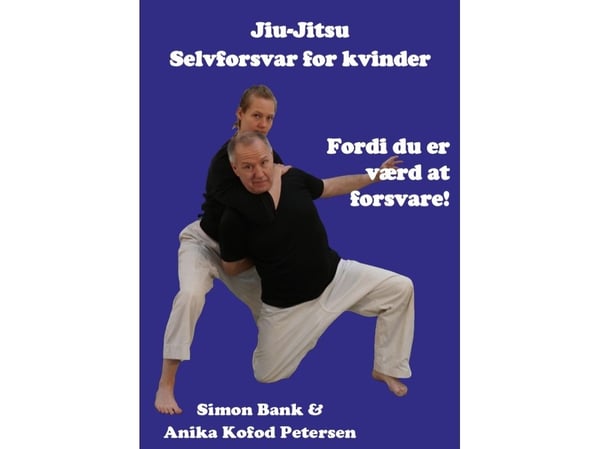 Jiu-Jitsu – selvforsvar for kvinner | Simon Bank og Anika Kofod Petersen | Språk: Dansk