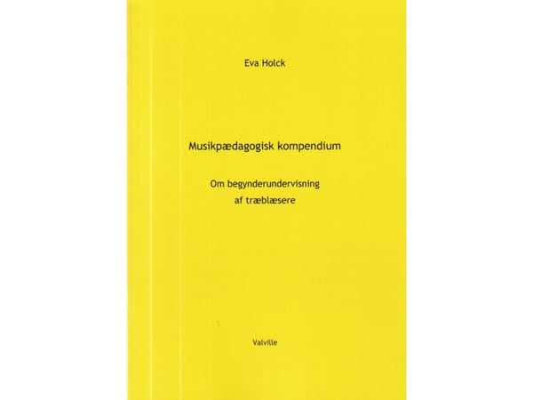 Musikkpedagogisk kompendium | Eva Holck | Språk: Dansk