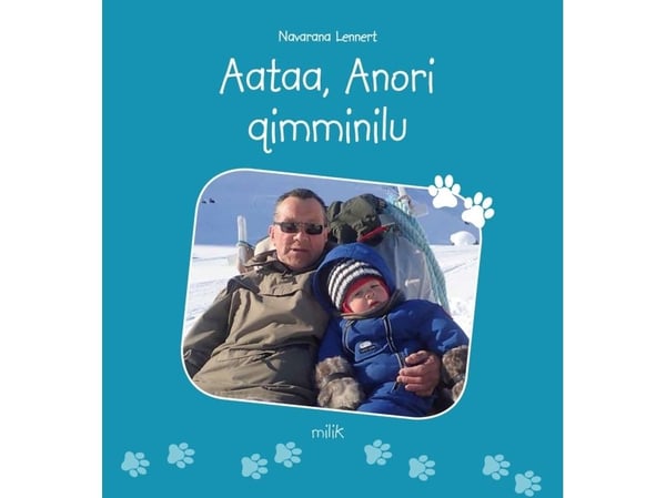 Aataa, Anori qimminilu | Navarana Lennert | Språk: KAL