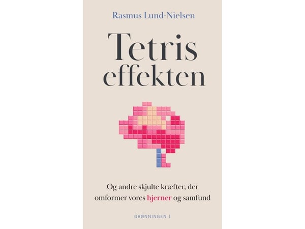 Tetris-effekten | Rasmus Lund-Nielsen | Språk: Dansk Tetris-effekten | Rasmus Lund-Nielsen | Språk: Dansk