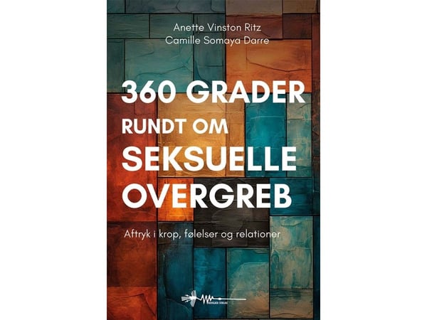 360 grader rundt seksuelle overgrep | Anette Vinston Ritz & Camille Somaya Darre