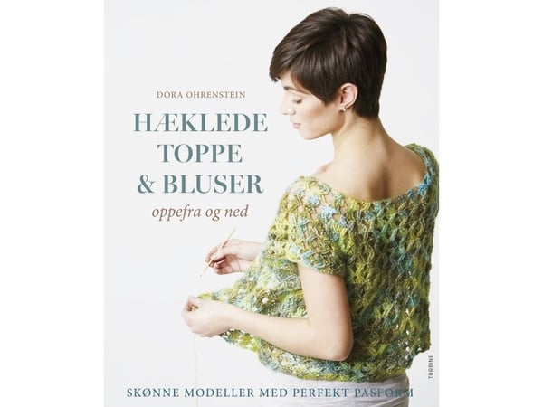 Heklede topper og bluser ovenfra og ned | Dora Ohrenstein | Språk: Dansk