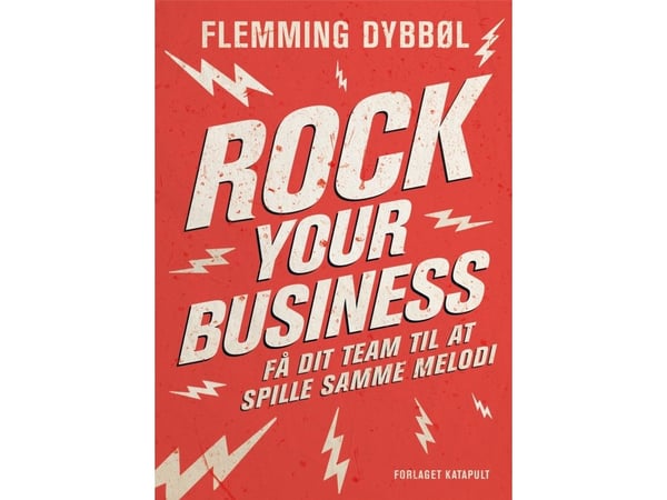 Rock Your Business | Flemming Dybbøl | Språk: Dansk