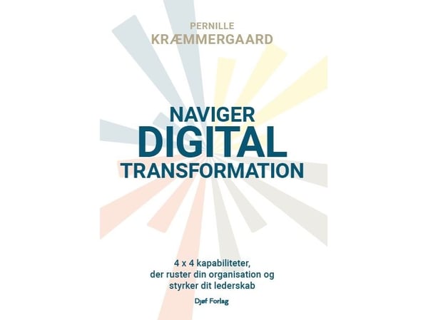 Naviger digital transformasjon | Pernille Kræmmergaard | Språk: Dansk