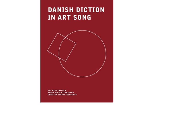 Danish Diction in Art Song | Eva Hess Thaysen, Ruben Schachtenhaufen & Christen Stubbe Teglbjærg | Språk: Dansk