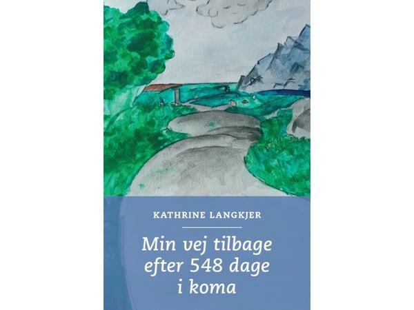 Min vei tilbake etter 548 dager i koma | Kathrine Langkjer | Språk: Dansk
