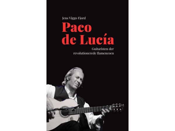 Paco de Lucía | Jens Viggo Fjord | Språk: Dansk