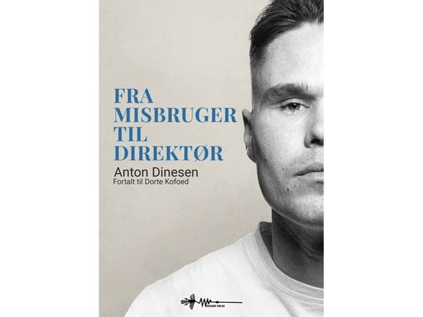 Fra misbruker til direktør | Dorte Kofoed | Språk: Dansk
