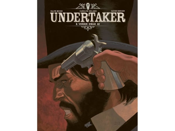 Undertaker 8 – Verden ifølge Oz | Xavier Dorison, Ralph Meyer | Språk: Dansk