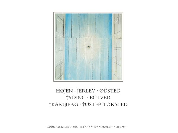 Danmarks Kirker: Vejle amt, hft. 28-29. Højen, Jerlev, Ødsted, †Yding, Egtved, †Karbjerg, †Øster Torsted | Line M. Bonde, Martin Wangsgaard Jürgens...