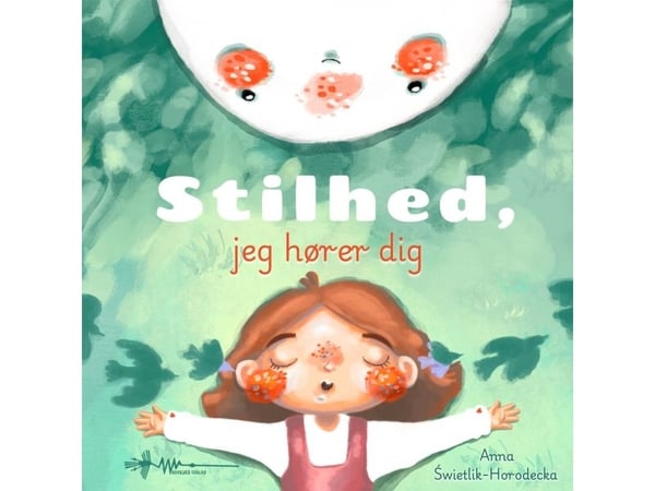 Stillhet, jeg hører deg | Anna Swietlik-Horodecka | Språk: Dansk