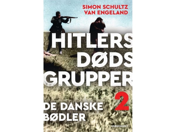 Hitlers dödsgrupper – de danska bödlarna | Simon Schultz van Engeland | Språk: Danska