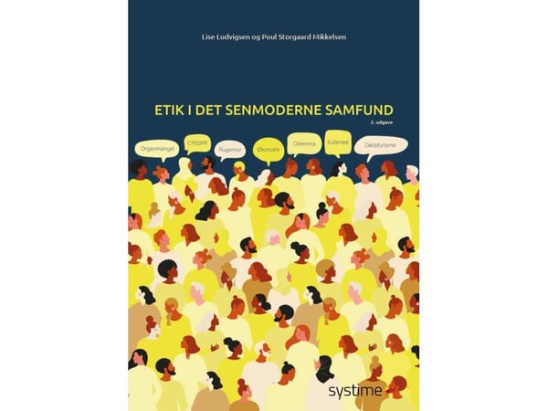 Etiikka myöhäismodernissa yhteiskunnassa | Poul Storgaard Mikkelsen ja Lise Ludvigsen | Kieli: Tanska
