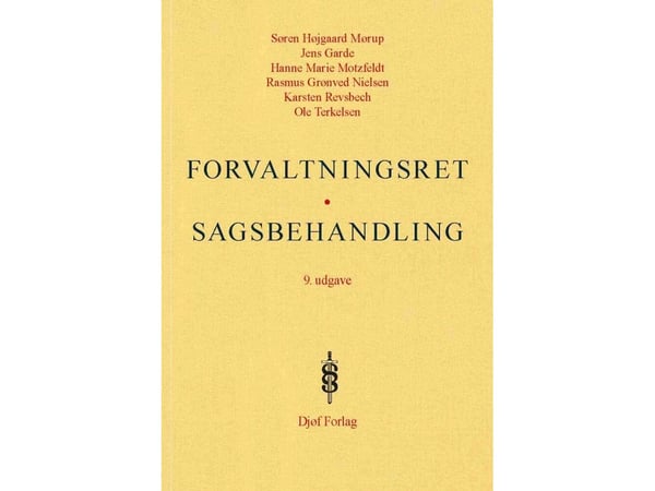 Forvaltningsrett – Saksbehandling | Søren Højgaard Mørup; Jens Garde; Hanne Marie Motzfeldt; Rasmus Grønved Nielsen; Karsten Revsbech; Ole Terkelse...