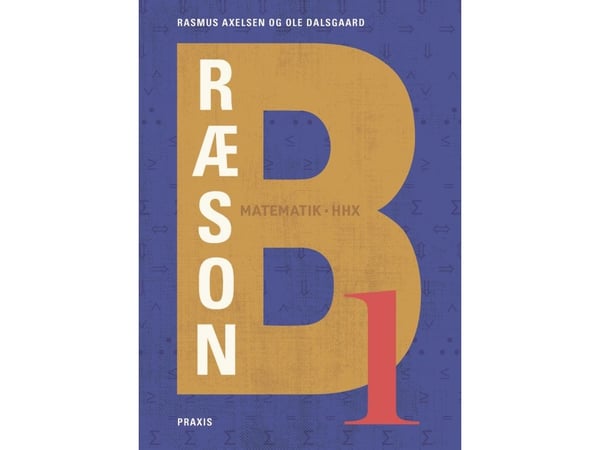 Ræson B1 – Matematikk, hhx | Rasmus Axelsen;Ole Dalsgaard | Språk: Dansk