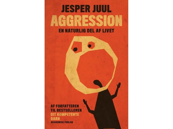 Aggresjon - en naturlig del av livet | Boet etter Jesper Juul ApS | Språk: Dansk