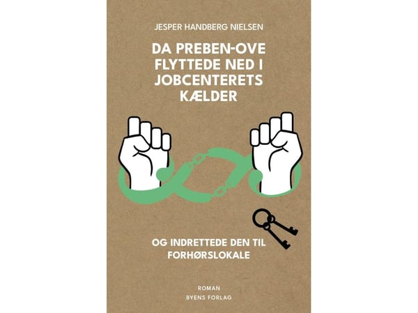 När Preben-Ove flyttade ner i jobbcenterets källare och inredde den till förhörslokal | Jesper Handberg Nielsen | Språk: Danska