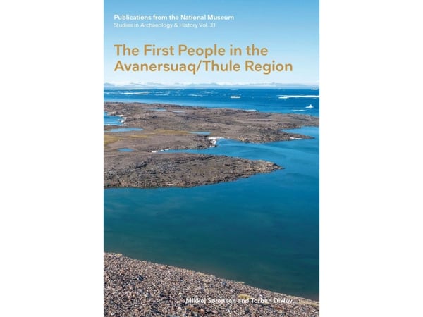 De første menneskene i Avanersuaq/Thule-regionen | Mikkel Sørensen, Torben Diklev | Språk: Dansk