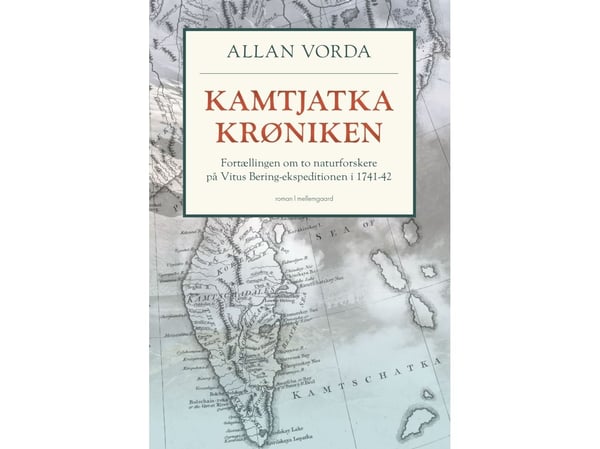 Kamtjatka-kronikken | Fortellingen om to naturforskere på Vitus Berings ekspedisjon i 1741–42 | Språk: Dansk