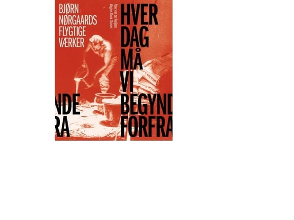 Varje dag måste vi börja om | Peter van der Meijden; Magnus Thorø Clausen | Språk: Danska