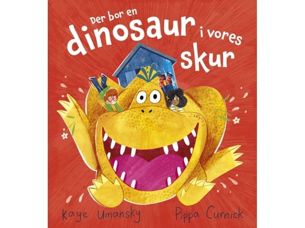 Det bor en dinosaurie i vårt skjul | Pippa Curnick | Språk: Danska Det bor en dinosaurie i vårt skjul | Pippa Curnick | Språk: Danska