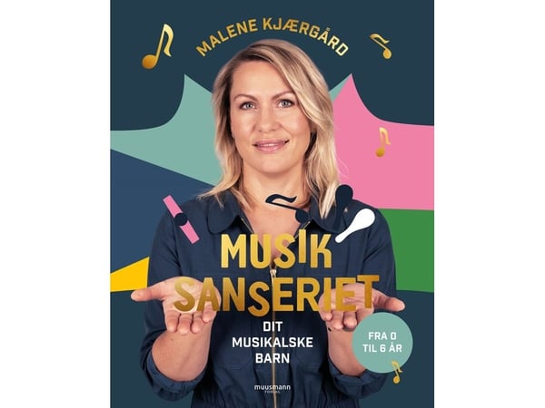 Musiksinnesserien – ditt musikaliska barn | Malene Kjærgård | Språk: Danska