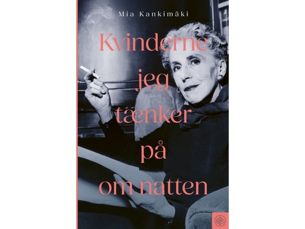 Kvinnorna jag tänker på om natten | Mia Kankimäki | Språk: Danska