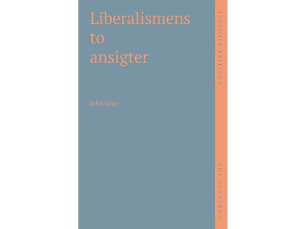 Liberalismens to ansikter | John Gray | Språk: Dansk