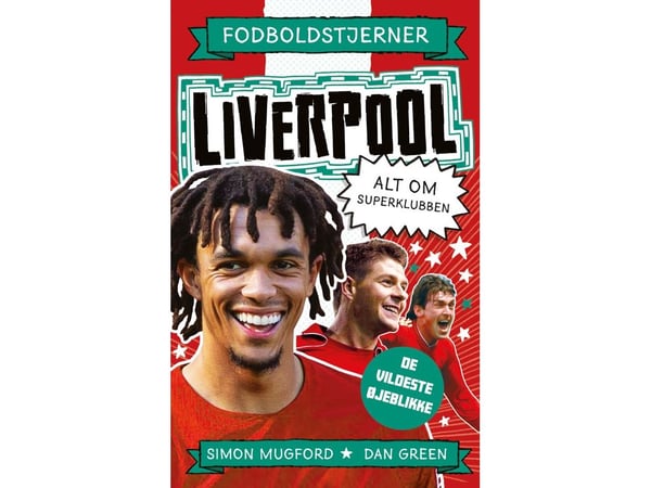 Fotballstjerner – Liverpool – Alt om superklubben (de villeste øyeblikkene)