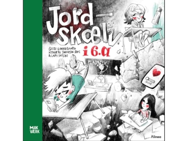 Maanjäristys 6. luokalla, Makværk | Gitte Løkkegaard;Kenneth Jakobsen Bøye | Kieli: Tanska