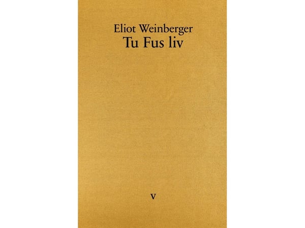 Tu Fus liv | Eliot Weinberger | Språk: Danska