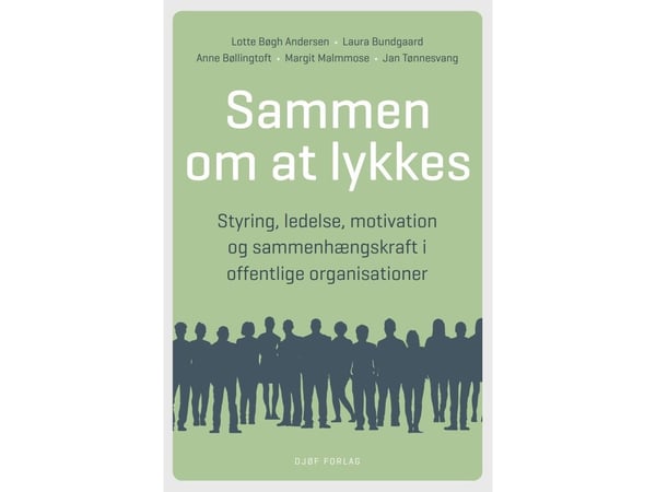 Sammen for å lykkes | Lotte Bøgh Andersen; Laura Bundgaard; Anne Bøllingtoft; Margit Malmmose; Jan Tønnesvang | Språk: Dansk