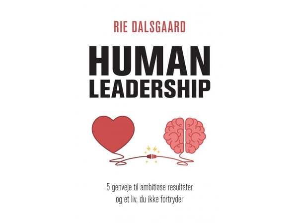 HUMAN LEADERSHIP | Rie Dalsgaard | Språk: Dansk