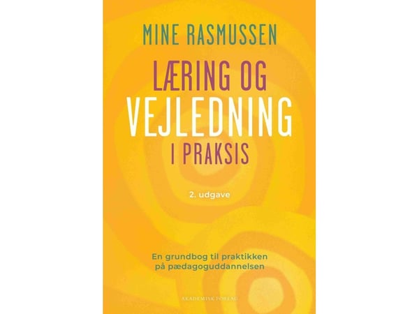 Læring og veiledning i praksis | Mine Rasmussen | Språk: Dansk