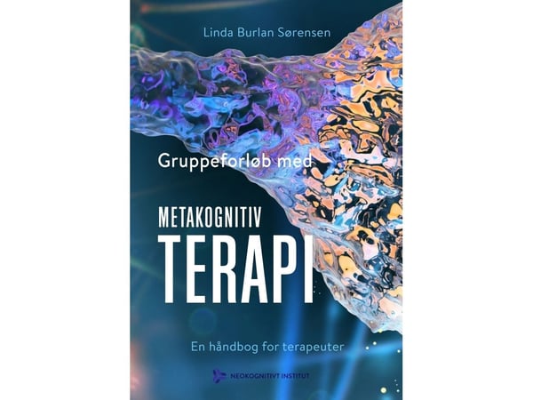 Gruppeforløp med metakognitiv terapi | Linda Burlan Sørensen | Språk: Dansk