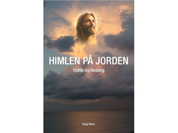 HIMMELEN PÅ JORDEN - hjelp og helbredelse | Birgit Klein | Språk: Dansk
